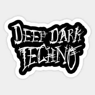 DEEP DARK TECHNO Sticker